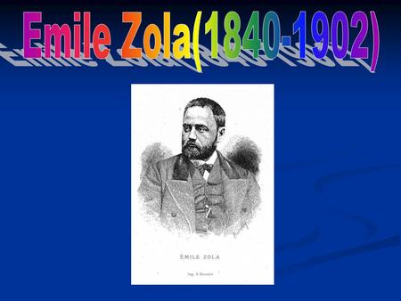 Emile Zola(1840-1902).