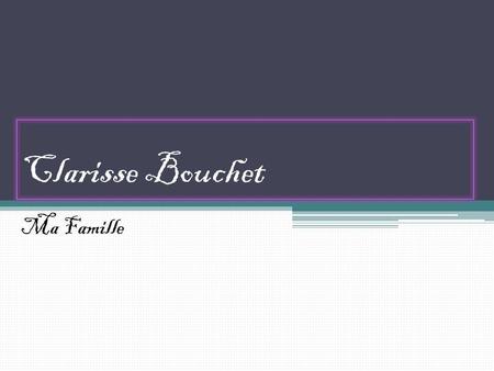Clarisse Bouchet Ma Famille.