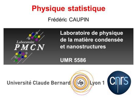 Physique statistique Frédéric CAUPIN.