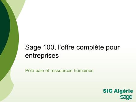 Sage 100, l’offre complète pour entreprises Pôle paie et ressources humaines.