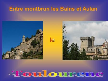 Entre montbrun les Bains et Aulan le La citadelle de Montbrun les Bains.