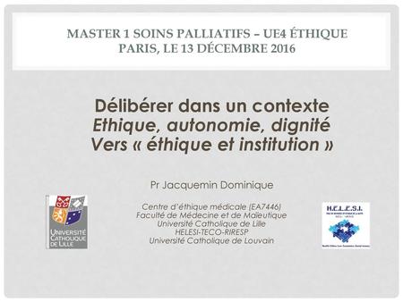 Master 1 soins palliatifs – UE4 éthique Paris, le 13 décembre 2016