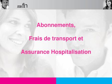 Abonnements, Frais de transport et Assurance Hospitalisation