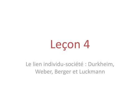 Le lien individu-société : Durkheim, Weber, Berger et Luckmann