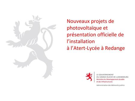 Nouveaux projets de photovoltaïque et présentation officielle de l’installation à l’Atert-Lycée à Redange.