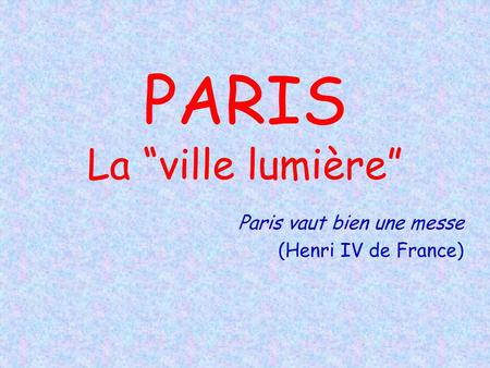 PARIS La “ville lumière”