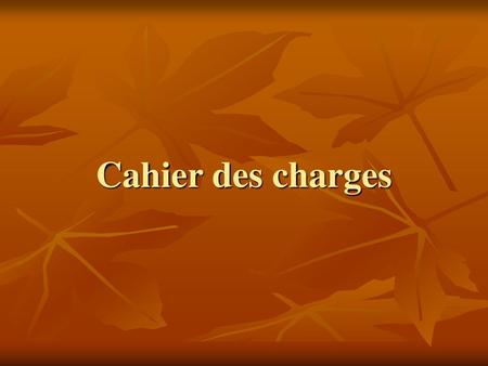Cahier des charges.