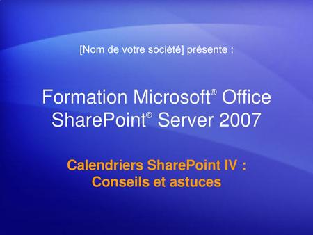 Formation Microsoft® Office SharePoint® Server 2007