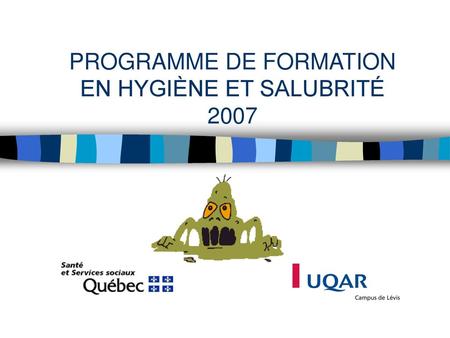 PROGRAMME DE FORMATION EN HYGIÈNE ET SALUBRITÉ 2007