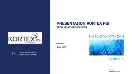PRESENTATION KORTEX PSI Produits et APPLICATIONS