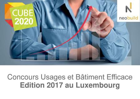 Concours Usages et Bâtiment Efficace Edition 2017 au Luxembourg