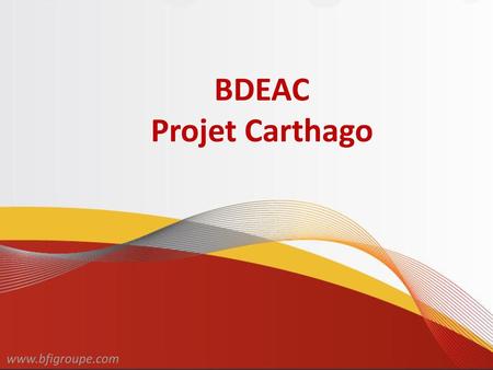 BDEAC Projet Carthago  Logo BDEAC Logo BFI objet: