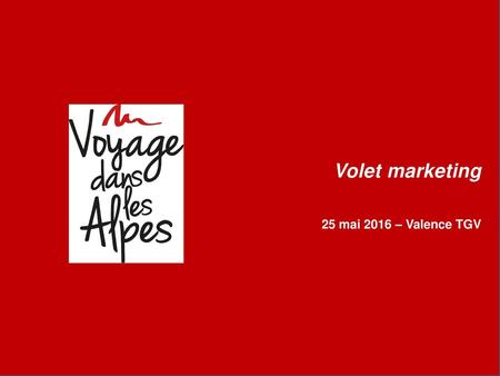 28/05/2015 Volet marketing 25 mai 2016 – Valence TGV.