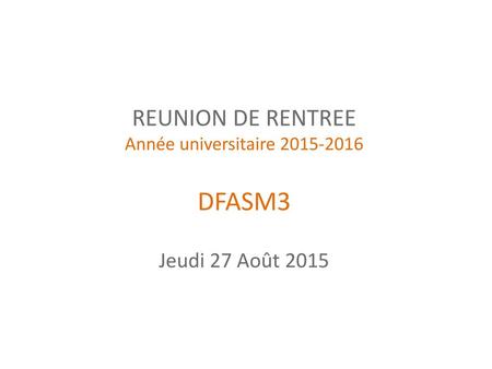 DFASM3 REUNION DE RENTREE Jeudi 27 Août 2015
