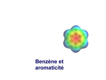 Benzène et aromaticité