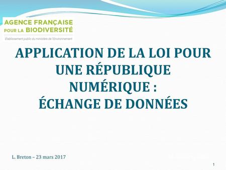 Application de la loi pour une république numérique : échange de données L. Breton – 23 mars 2017 13 décembre 2016.
