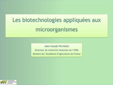 Les biotechnologies appliquées aux microorganismes