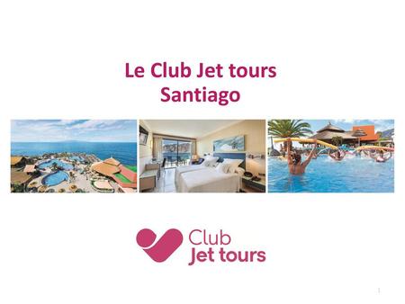 Le Club Jet tours Santiago.