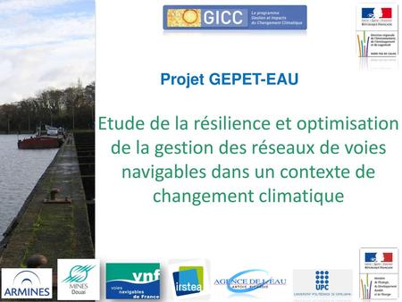 Projet GEPET-EAU Etude de la résilience et optimisation de la gestion des réseaux de voies navigables dans un contexte de changement climatique.