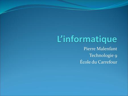 Pierre Malenfant Technologie 9 École du Carrefour