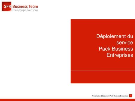Déploiement du service Pack Business Entreprises