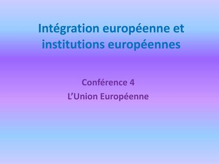 Intégration européenne et institutions européennes