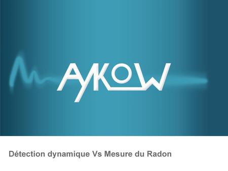 Détection dynamique Vs Mesure du Radon
