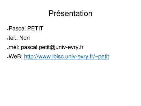 Présentation Pascal PETIT tel.: Non mèl: