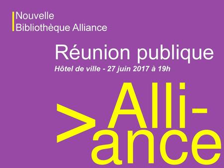 > Alli- ance Réunion publique Nouvelle Bibliothèque Alliance