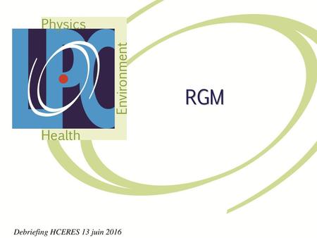 RGM Debriefing HCERES 13 juin 2016.
