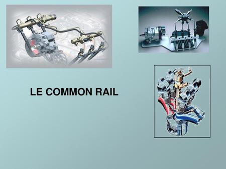 LE COMMON RAIL.