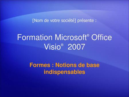 Formation Microsoft® Office Visio® 2007