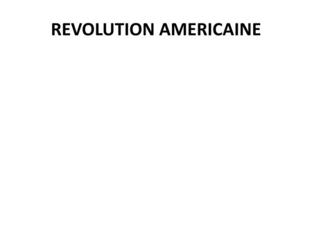 REVOLUTION AMERICAINE