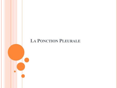 La Ponction Pleurale.