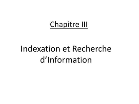 Indexation et Recherche d’Information