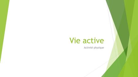 Vie active Activité physique.