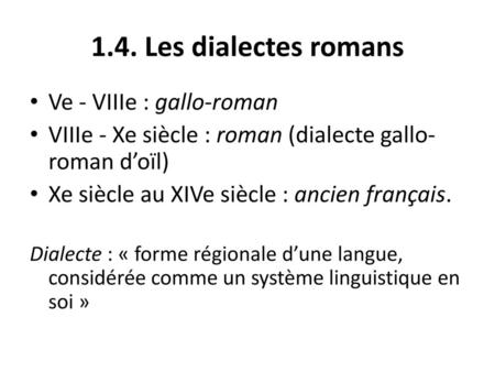 1.4. Les dialectes romans Ve - VIIIe : gallo-roman