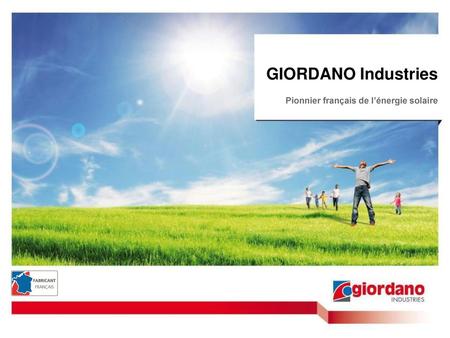 GIORDANO Industries Pionnier français de l’énergie solaire.