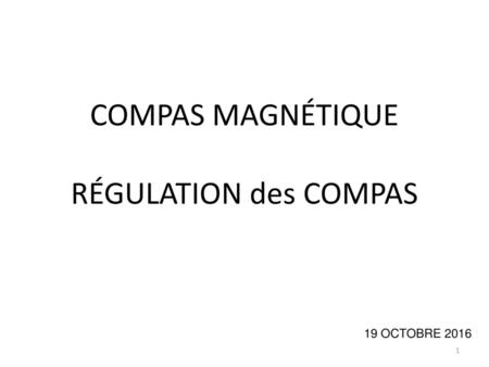 COMPAS MAGNÉTIQUE RÉGULATION des COMPAS