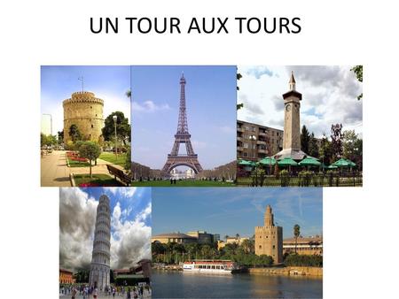 UN TOUR AUX TOURS.