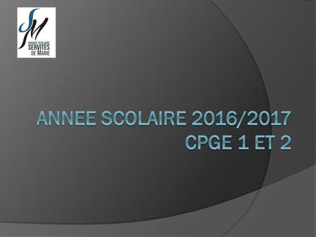 ANNEE SCOLAIRE 2016/2017 CPGE 1 ET 2