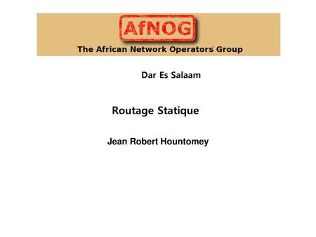 Dar Es Salaam Routage Statique Jean Robert Hountomey.