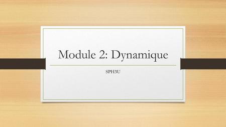 Module 2: Dynamique SPH3U.