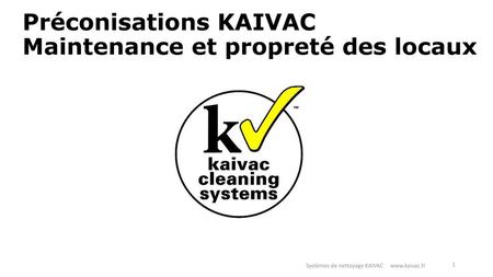 Préconisations KAIVAC Maintenance et propreté des locaux