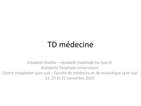 TD médecine Elisabeth Hodille –
