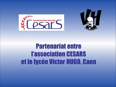 Partenariat entre l’association CESARS et le lycée Victor HUGO, Caen
