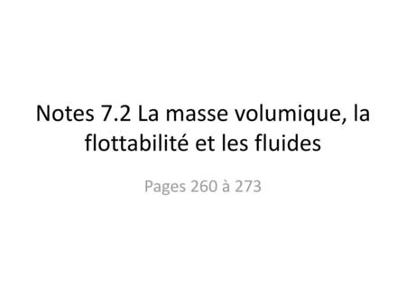Notes 7.2 La masse volumique, la flottabilité et les fluides