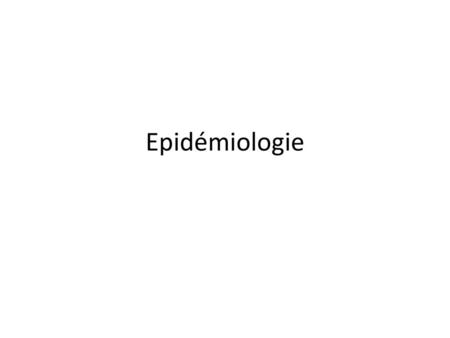Epidémiologie.