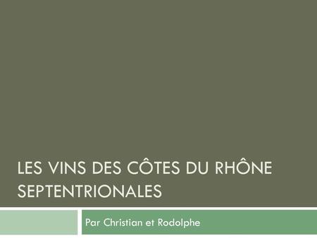 Les Vins des côtes du Rhône septentrionales