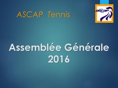 ASCAP Tennis Assemblée Générale 2016.